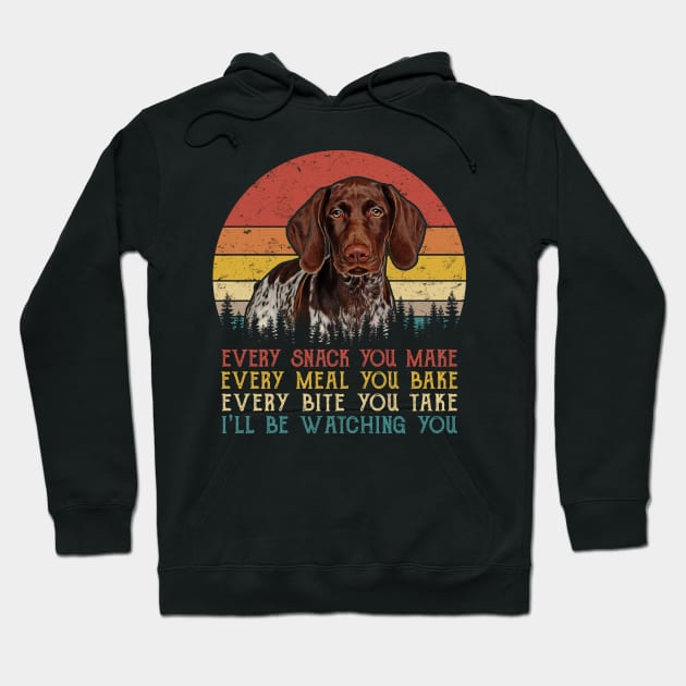 Vintage Every Snack You Make Every Meal You Bake German Shorthaired Pointer Hoodie by SportsSeason